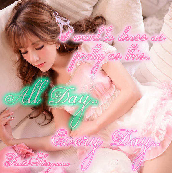 Live Your Dreams Sweeties ✧⊹◦✧⊹◦✧⊹◦, Pretty,Dress, Feminization,Dolled Up,Sissy Fashion