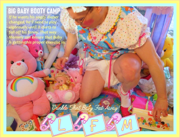 BIG BABY BOOTY CAMP, femdom,sissy baby,age regression,cuckold,LFM,petticoat punishment,fmatty,Little Fanny Mattie,sissification, Adult Babies,Thumb Sucking,Feminization,Diaper Lovers,Dolled Up,Bad Boy To Good Girl,Dominating Mistress Or Master,Sissy Fashion,Dared Or Bets