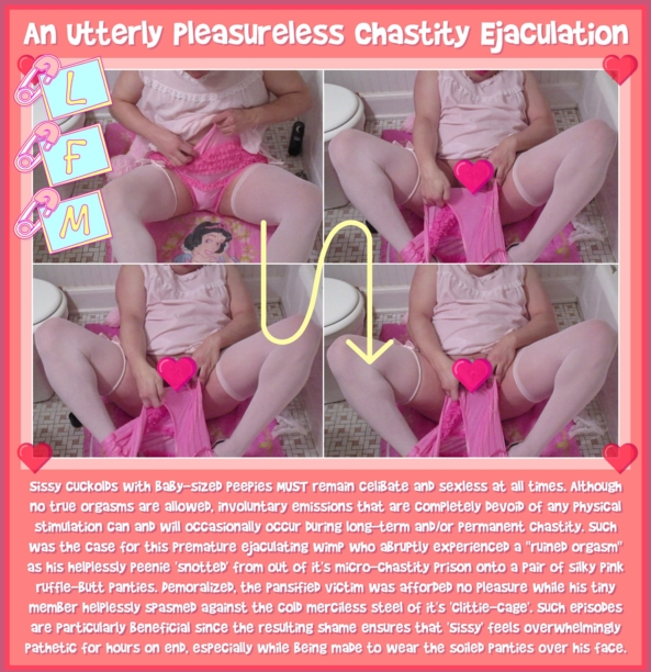 AN UTTERLY PLEASURELESS CHASTITY EJACULATION - Teenie Peenie Snots And Spasms In Micro-Chastity, femdom,cuckold,Little Fanny Mattie,chastity,ruined orgasm,petticoat punishment,premature ejaculation,small penis,humiliation,sissy, Adult Babies,Sissy Fashion,Bad Boy To Good Girl,Dolled Up,Feminization,Dominating Mistress Or Master,Wetting The Bed,Masterbation,Wetting Without Diapers,Bondage
