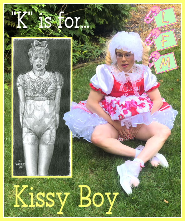 “K” IS FOR… ‘KISSY BOY’ - My homage to the artist Vancy (aka PixxxPerson), sissy baby,cuckold,PixxxPerson,Vancy,Prim's Petticoat Wendyhouse,LFM,fmatty,Little Fanny Mattie,forced feminization,petticoat punishment, Adult Babies,Thumb Sucking,Feminization,Diaper Lovers,Bad Boy To Good Girl,Dominating Mistress Or Master,Sissy Fashion