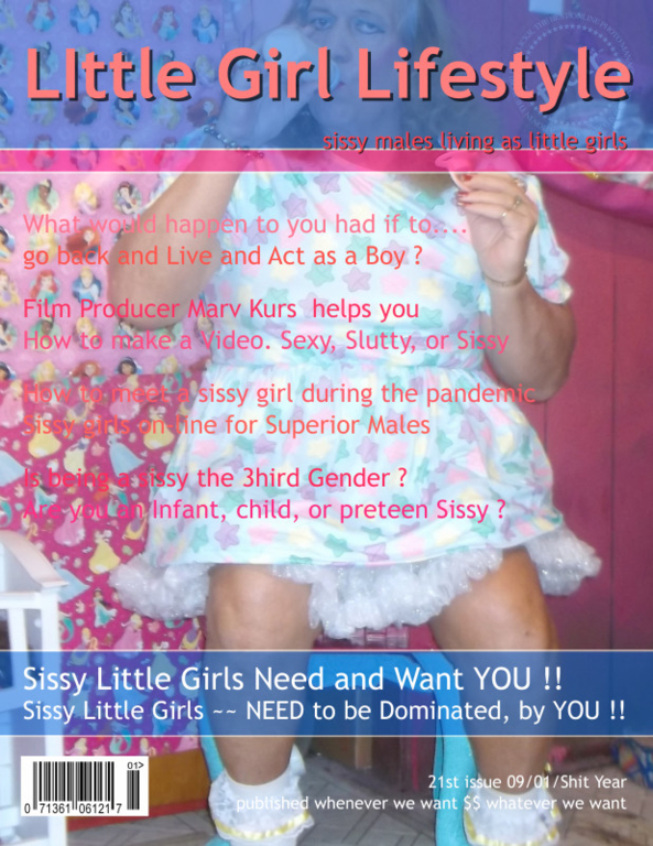 LIttle Girl Lifestyle #21 - Our Newest Issue, sorry for the delay, but our offices were damaged by Looters, destroying our files and press, sissy,adult little girl,magazine, Adult Babies,Feminization