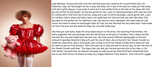 Sissy Valentine's - 18 year old Luke buys a baby girl like dress, etc. meant for her, but the tables get turned on him., sissification,babyfication,sissy caption,valentine's day, Adult Babies,Feminization,Sissy Fashion,Dolled Up